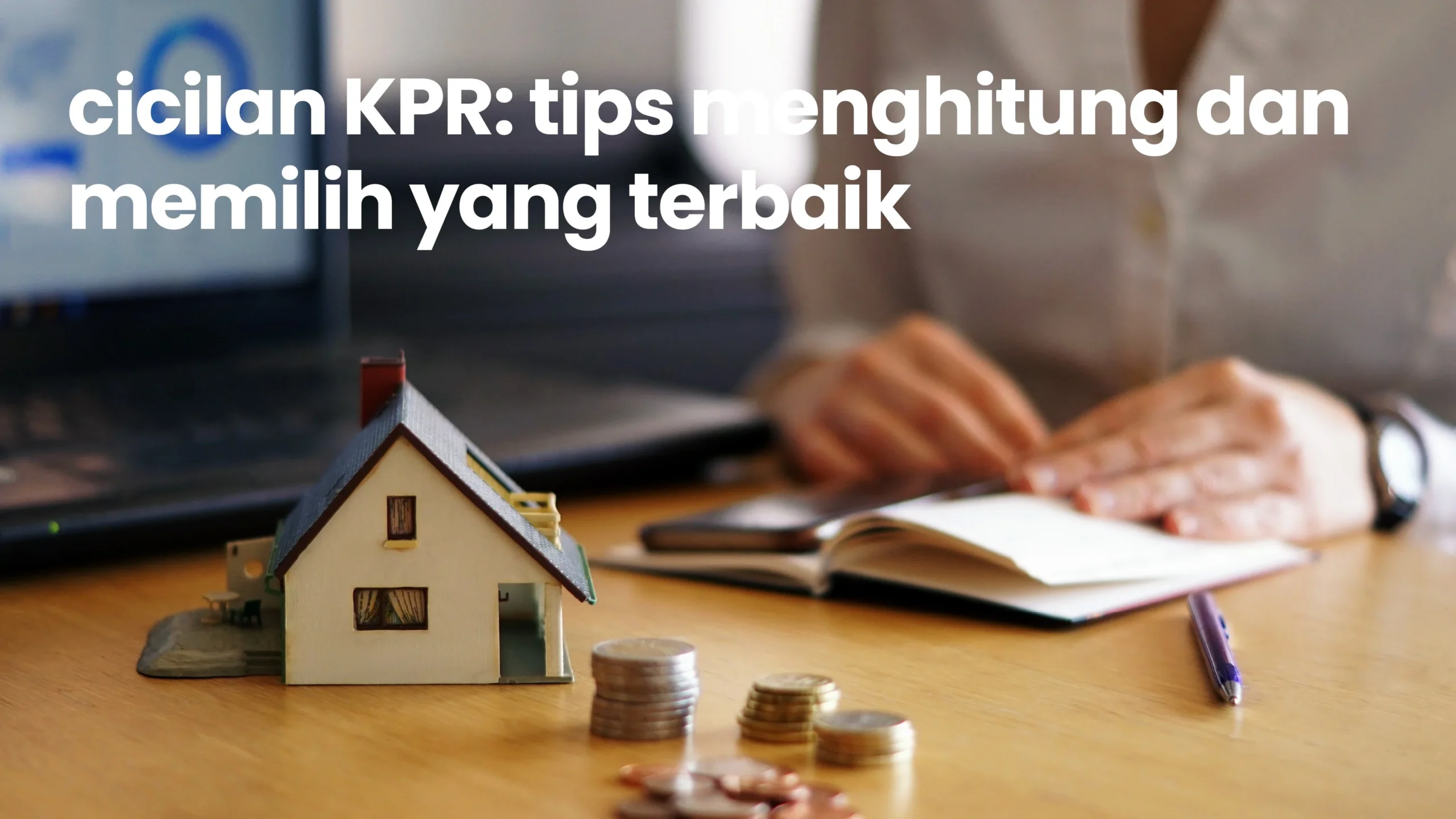 Rahasia Menghitung Cicilan KPR yang Aman: Langkah Praktis dan Strategi Pengajuan di Tengah Perlambatan Kredit 2026