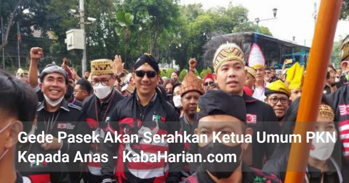 Gejolak Internal PKN: Anas Mundur, Gede Pasek Kembali Perkuat Identitas Nusantara