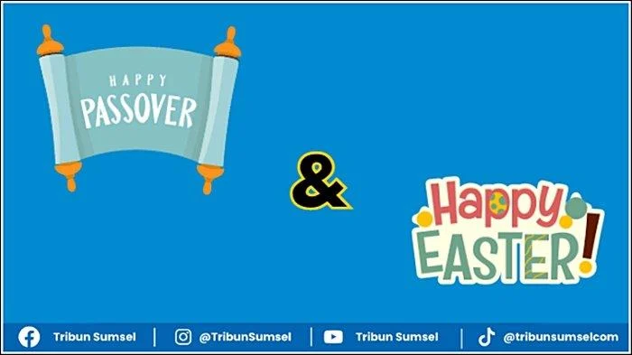 Mengungkap Makna ‘Happy Passover’ dan Perbedaannya dengan ‘Happy Easter’ 2026: Tradisi, Sejarah, dan Sapaan Modern