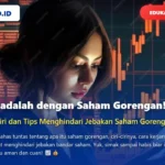 OJK Keras Membalas Pertanyaan DPR: Apa Itu Saham Gorengan dan Langkah Penanganannya?