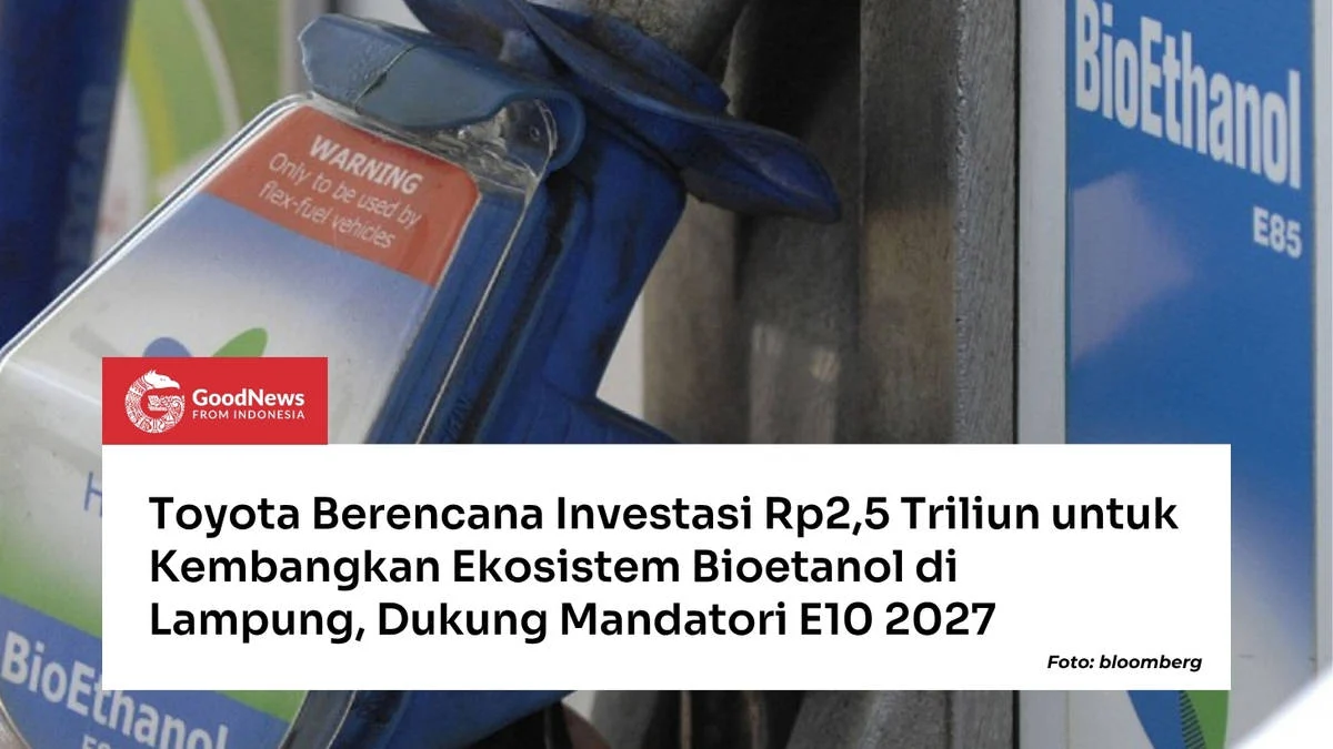 Toyota Dorong Bioetanol Nasional, Siap Bantu Indonesia Capai E10 pada 2028