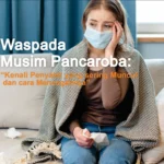 Waspada! Influenza A Merajalela di Musim Pancaroba: Fakta Penyebaran dan Cara Efektif Menangkalnya