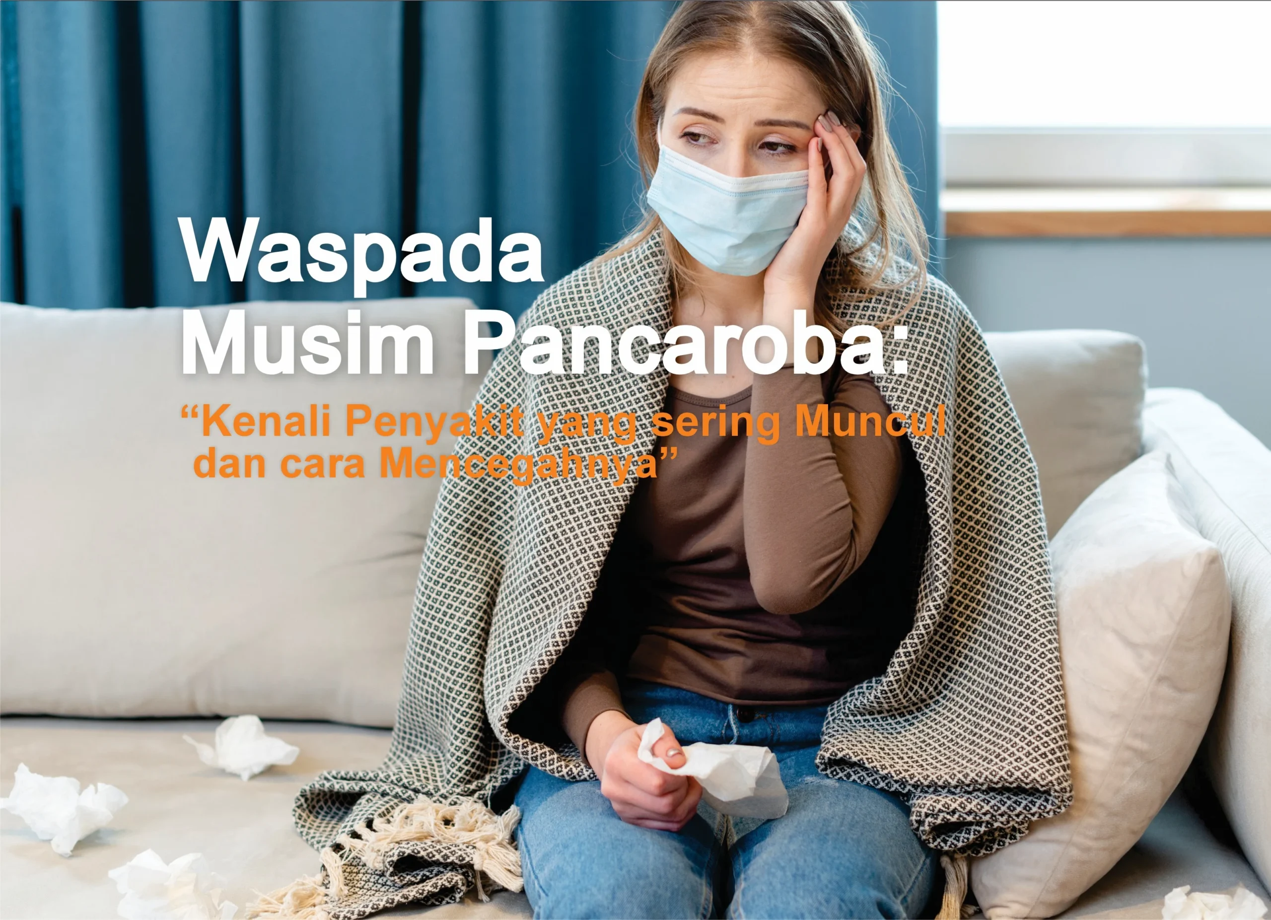 Waspada! Influenza A Merajalela di Musim Pancaroba: Fakta Penyebaran dan Cara Efektif Menangkalnya