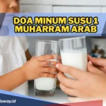 Dapatkan Keberkahan yang Lebih Besar dengan Melakukan Doa Minum Susu Pada Hari Asyura