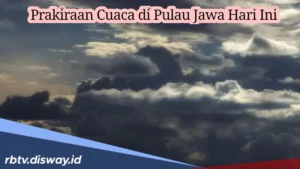 Waspada Hujan! Sebagian Besar Pulau Jawa Diguyur Hujan Ringan Hingga Lebat Hari Ini