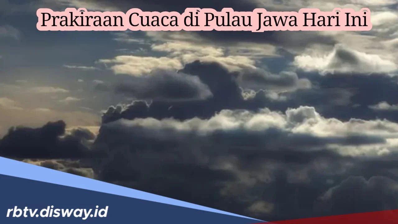 Waspada Hujan! Sebagian Besar Pulau Jawa Diguyur Hujan Ringan Hingga Lebat Hari Ini